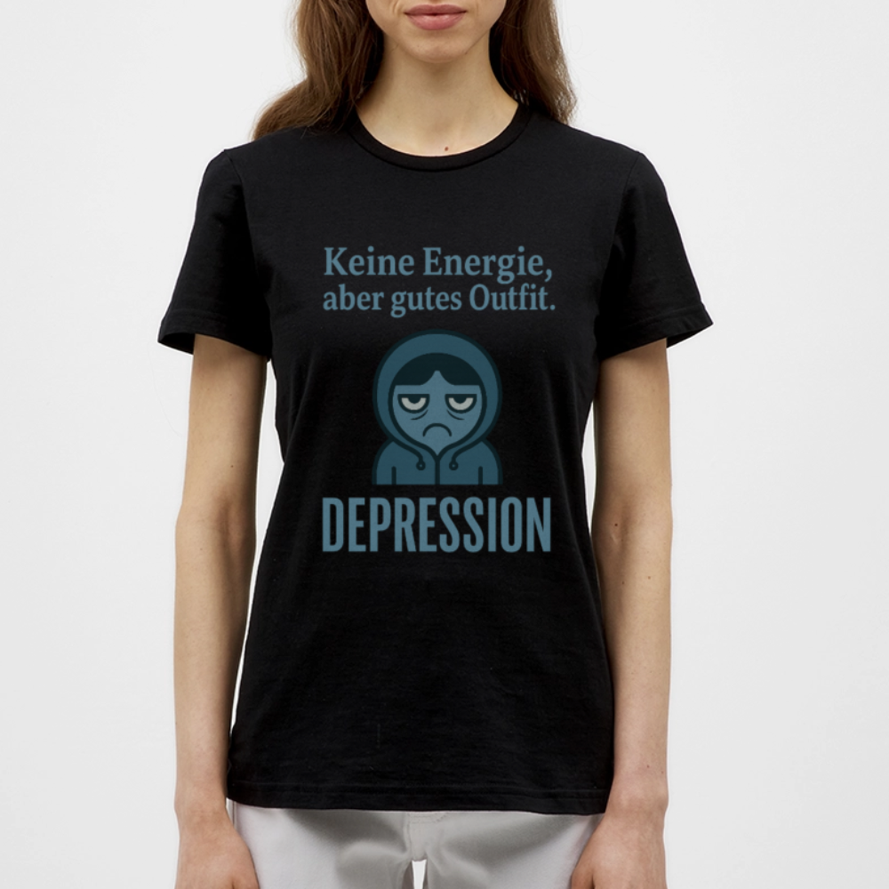 DEPRESSION – „Keine Energie, aber gutes Outfit.“ Frauen Shirt - Schwarz