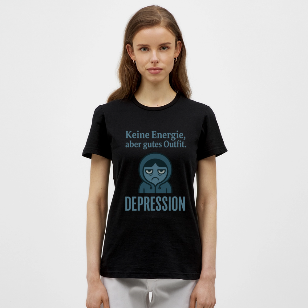 DEPRESSION – „Keine Energie, aber gutes Outfit.“ Frauen Shirt - Schwarz