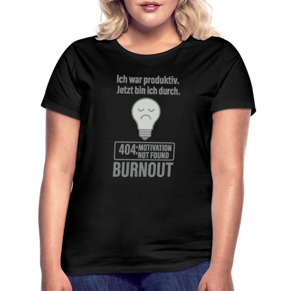 >FRAUEN SHIRT< BURNOUT – „Ich war produktiv. Jetzt bin ich durch.“ - Schwarz